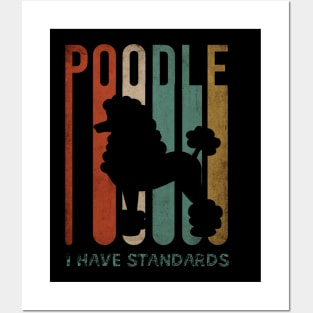 poodle, I have standards.. retro style Posters and Art